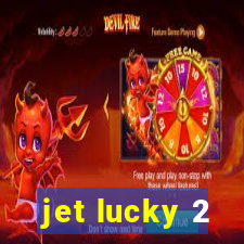 jet lucky 2
